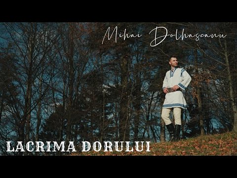 Mihai Dolhascanu - Lacrima Dorului
