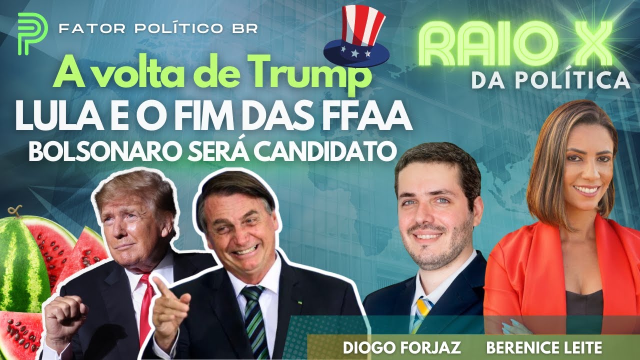 A volta de Trump / Lula e o fim das FFAA / Bolsonaro será candidato