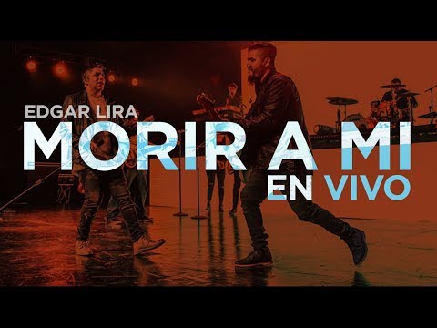 Edgar Lira - Morir a mi (En vivo) Álbum Completo