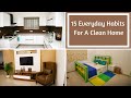 15 Everyday Habits For A Clean Home Tips For Keeping Home Clean