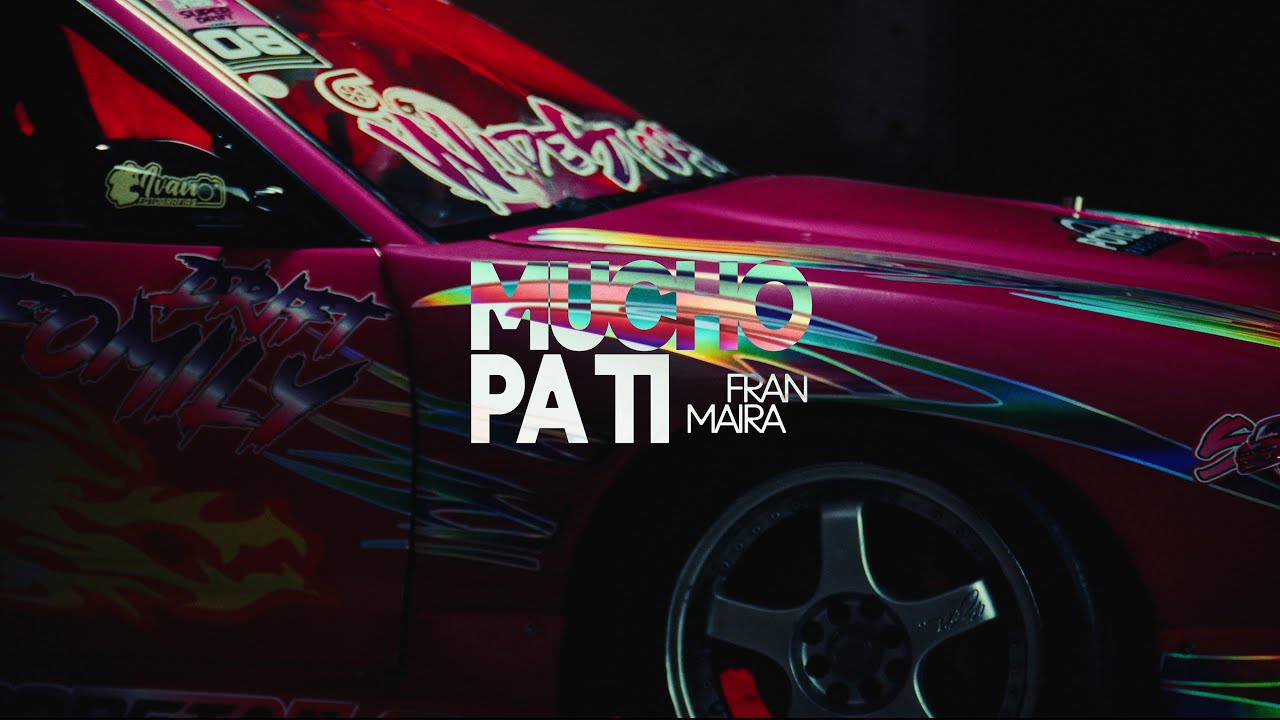 Fran Maira - Mucho pa ti Video oficial