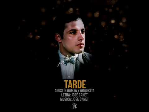 TARDE  - Agustín Irusta y orquesta #TANGO