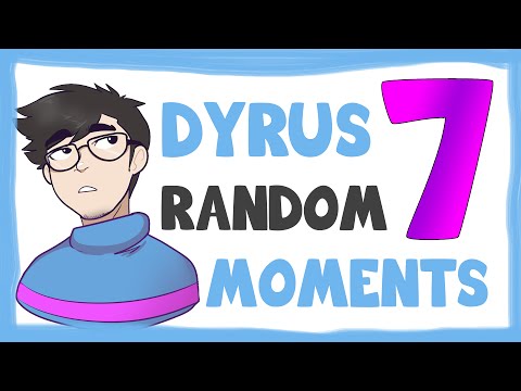 DYRUS RANDOM MOMENTS 7
