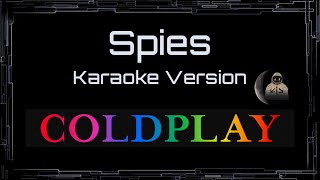 Coldplay • Spies (CC) 🎤 [Karaoke] [Instrumental]