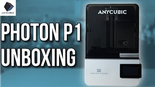 Anycubic Photon P1 Unboxing and First Look!
