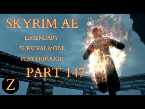 Skyrim Anniversary Edition / Legendary Difficulty Survival Mode Part 147 - Burn The King