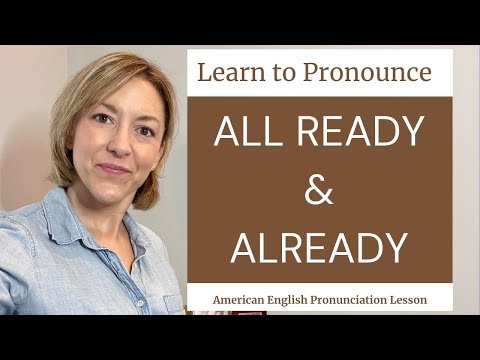 How to Pronounce ALL READY & ALREADY - Quick English Pronunciation Homophone Mini Lesson (How to Pronounce ALL READY & ALREADY - Quick English Pronunciation Homophone Mini Lesson)