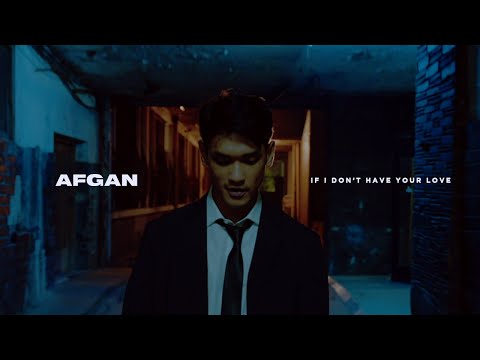 Afgan - if i don't have your love (Official MV)