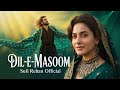 Dil E Masoom دلِ معصوم A Sufi Love Qawwali That Will Touch Your Soul Sufi Rehan Official