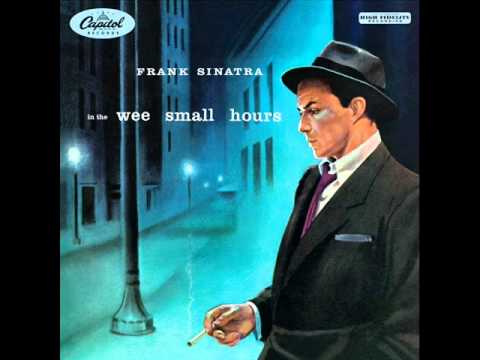 Frank Sinatra with Nelson Riddle Orchestra - In the Wee Small Hours of the Morning