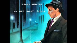 Frank Sinatra with Nelson Riddle Orchestra - In the Wee Small Hours of the Morning