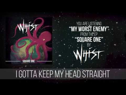WHIST - My Worst Enemy
