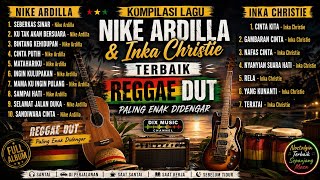 Download lagu 🎶 KOMPILASI LAGU NIKE ARDILLA & INKA CHRISTIE TERBAIK | REGGAE DUT PALING ENAK DIDENGAR 🎶 mp3