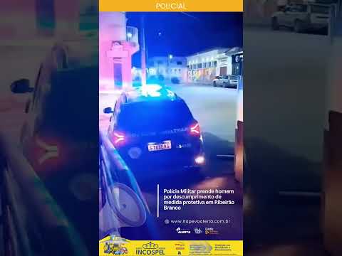 Polícia Militar prende homem por descumprimento de medida protetiva em Ribeirão Branco