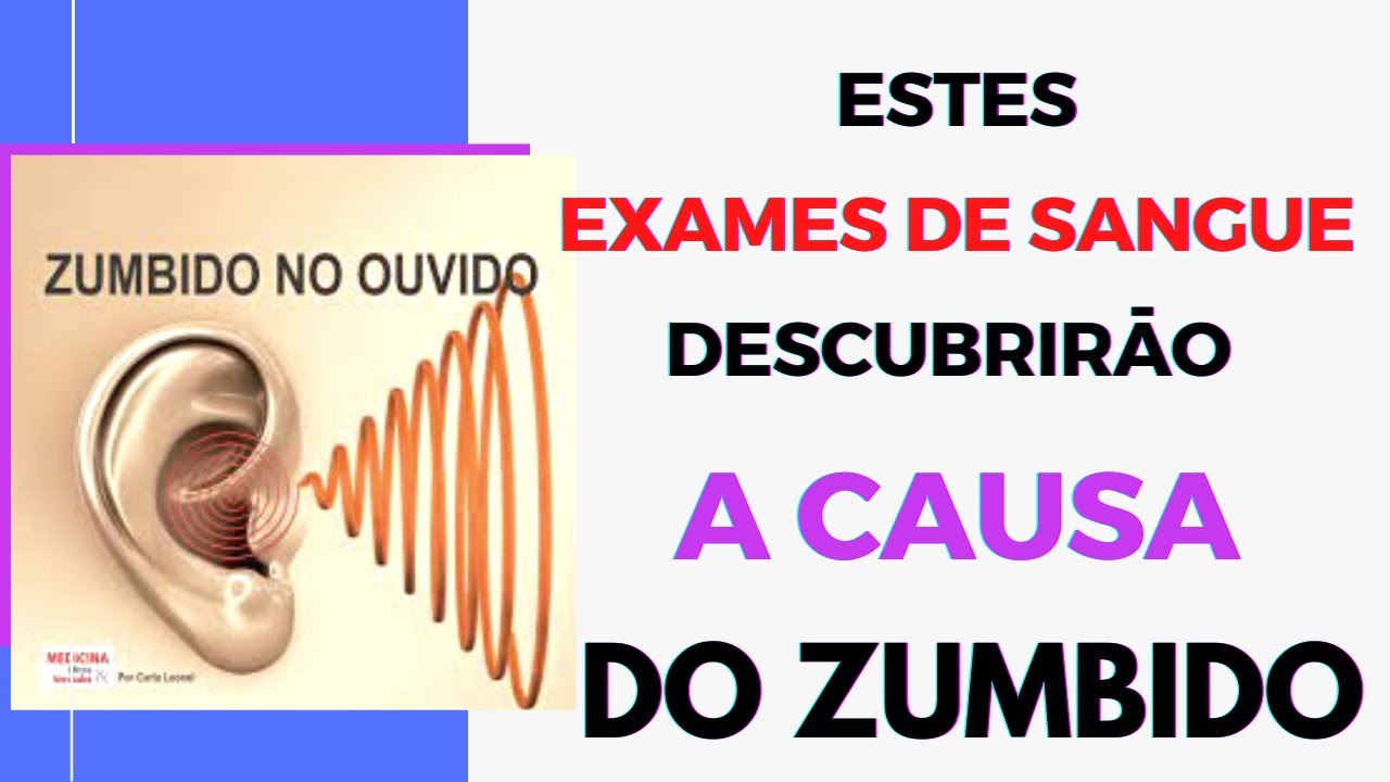5 causas para INVESTIGAR O ZUMBIDO NO OUVIDO E NA CABEÇA em um exame de sangue simples