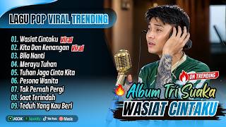 Download lagu Tri Suaka - WASIAT CINTAKU - KITA DAN KENANGAN - BILA NANTI || LAGU POP COVER TRENDING 2026 mp3
