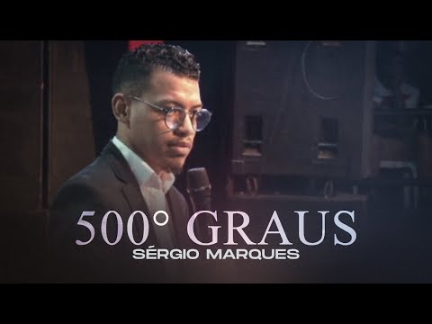Sérgio Marques - 500° Graus