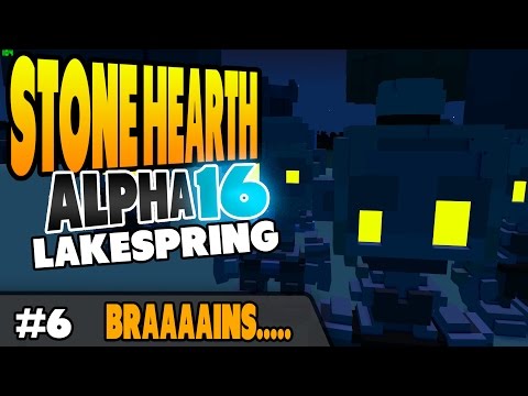 StoneHearth Alpha 16 - Lakespring - Braaains.. - Ep 6