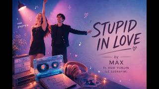 Download lagu STUPID IN LOVE – MAX ft. HUH YUNJIN (LE SSERAFIM) | Lyrics | Tunes Escape mp3