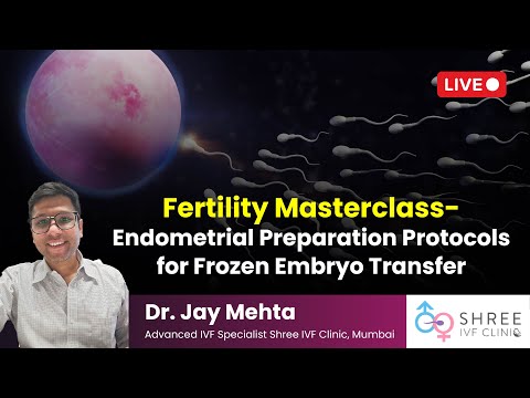 Fertility Masterclass 24 - Endometrial Preparation Protocols for Frozen Embryo Transfer