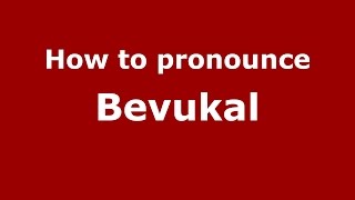 How to pronounce Bevukal