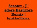 Scooter - J' adore Hardcore Remix ! * AMAIZING ...
