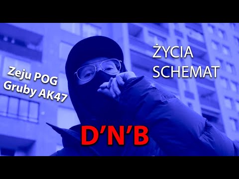 Gruby AK47 x Zeju POG - ŻYCIA SCHEMAT ALE TO DRUM'N'BASS