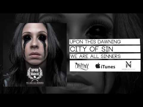Upon This Dawning - City of Sin (track video)