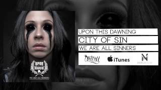 Upon This Dawning - City of Sin (track video)