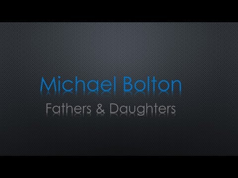Michael Bolton Fathers & Daughters Lyrics