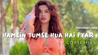 Download lagu Hamein Tumse Hua Hai Pyar | Lofi Mix | Slowed Reverb | Udit Narayan | mp3