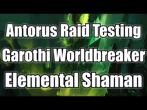 Antorus 7.3.5 Testing - Garothi Worldbreaker Normal - Elemental Shaman POV