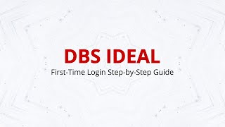 DBS IDEAL - First-Time Login Step by Step Guide