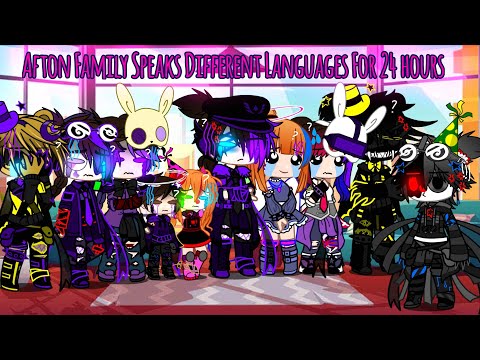 Afton Family and Some Others Speaks Different Languages for 24 hours / FNaF / Sparkle_Aftøn