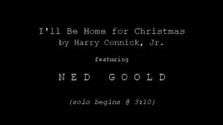 I'll Be Home For Christmas Featuring Ned Goold (Harry Connick, Jr.)