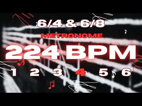 224 BPM - 6/4 & 6/8 Metronome