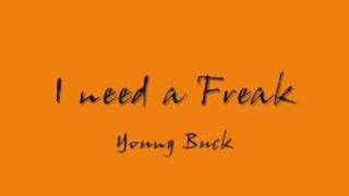 I need a freak - Young Buck
