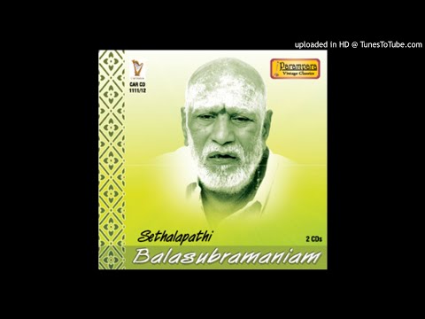 pAdhi madhi-kharaharapriyA-tiruppugazh_aruNagirinAdhar - Sethalapathy Balasubramaniam