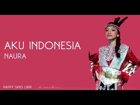 "Aku Indonesia" Official Video With Lyrics - Naura