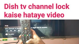 Dish tv box  channel lock kaise hataye/channel mein lock lag Gaya kaise hataye /How to channel lock