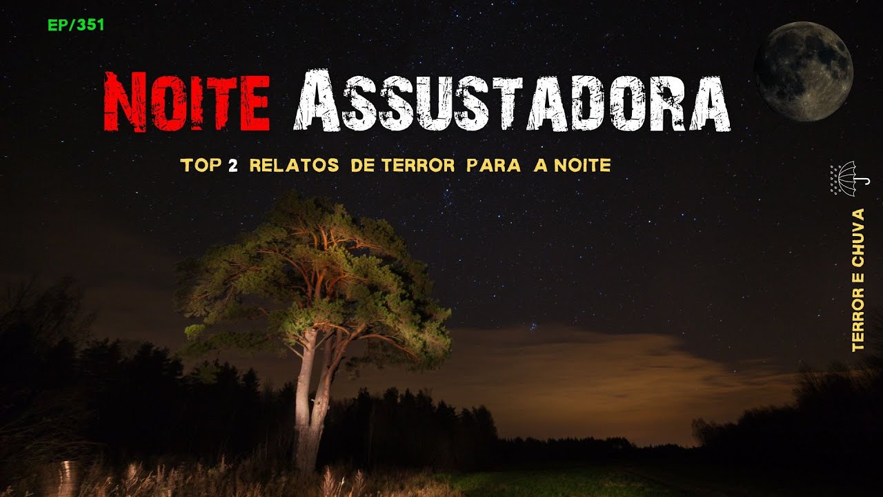 Histórias de terror ao som de chuva  ( EP/351 Noite Assustadora )