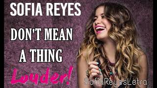 Sofia Reyes - Don&#39;t Mean A Thing(Letra)