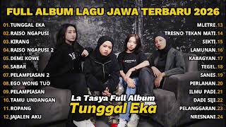 Download lagu TUNGGAL EKA - LA TASYA FULL ALBUM - PLAYLIST LAGU JAWA TERPOPULER 2026 mp3
