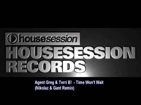 Agent Greg & Terri B!  - Time Won't Wait (Nikolaz & Gant Remix)