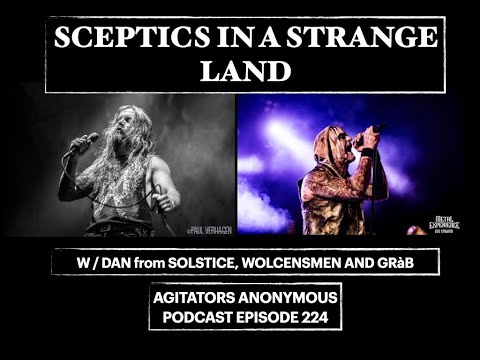 SCEPTICS IN A STRANGE LAND / a chat w Dan / Wolcensmen, Solstice and Gràb - EPISODE 224 AA cast