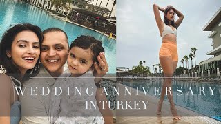 Turkey trip with family to celebrate our 8th Wedding Anniversary! | SHRADS