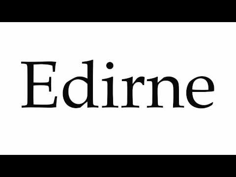 How to Pronounce Edirne