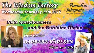 Birth Consciousness and the Feminine Divine - Barbara Karlsen, Heidi Hornlein, Mark Davenport