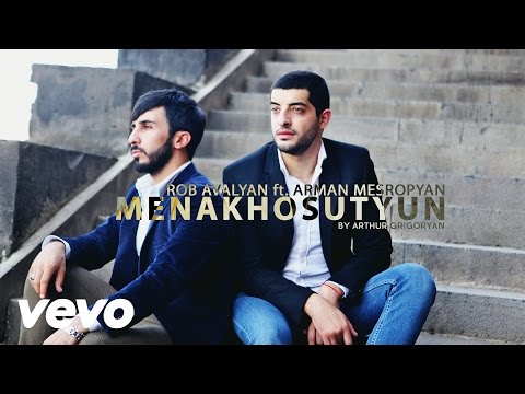 Rob Avalyan ft. Arman Mesropyan - Menakhosutyun | by Arthur Grigoryan