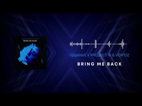 IQQANVE X Project 91 & Vort3z - Bring me back